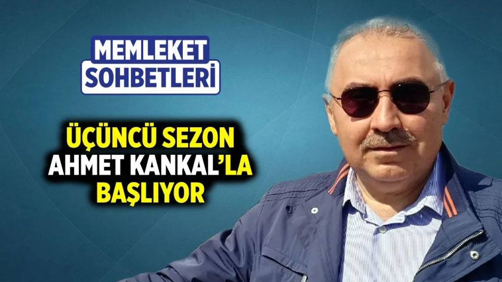 Memleket Sohbetleri üçüncü sezonuna Prof. Dr. Ahmet Kankal ile başlıyor